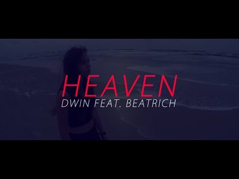 Dwin - Heaven (Feat. Beatrich) - UCNd0qqcBpuXCWPM76lDUxqg