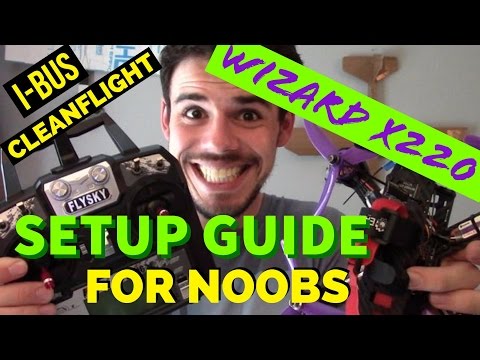 Wizard X220 Setup Guide for Beginners (Cleanflight, Flysky i6X & X6B, i-BUS) - UCOI2RK-MDHtsBzz9IX_6F1w