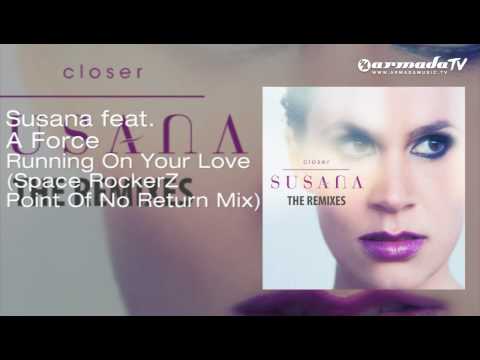 Susana feat. A Force - Running On Your Love (Space RockerZ Point Of No Return Mix) - UCGZXYc32ri4D0gSLPf2pZXQ