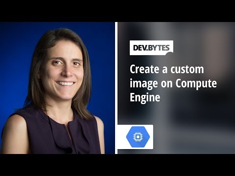 How to build a custom image for Compute Engine - UC_x5XG1OV2P6uZZ5FSM9Ttw