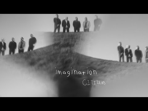 Imagination  Citizens (Official Audio Video)