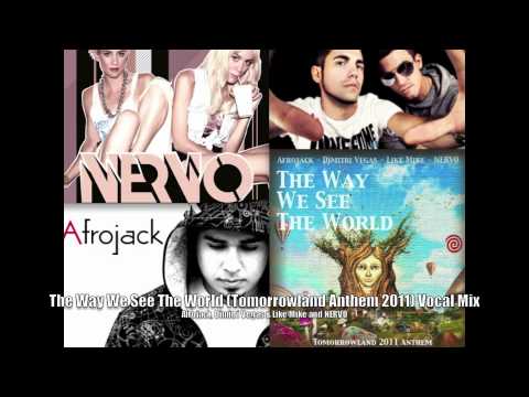The Way We See The World (Tomorrowland Anthem 2011 Vocal Mix) - NERVO