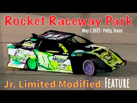 Rocket Raceway Park - Jr. Limited Modified Feature - May 7, 2022 - Petty, Texas - dirt track racing video image