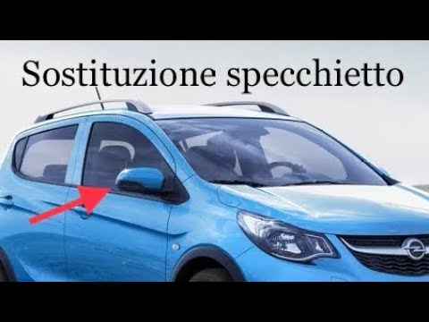 Come sostituire lo specchietto retrovisore esterno dell'Opel Karl