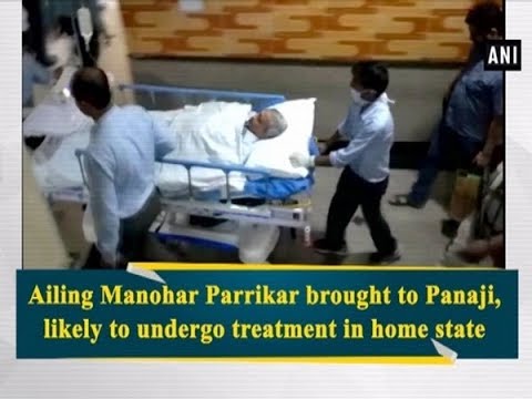 WATCH #Health | AILING CM Manohar Parrikar brought to Panaji, likely to undergo Treatment in Goa #India #BJP