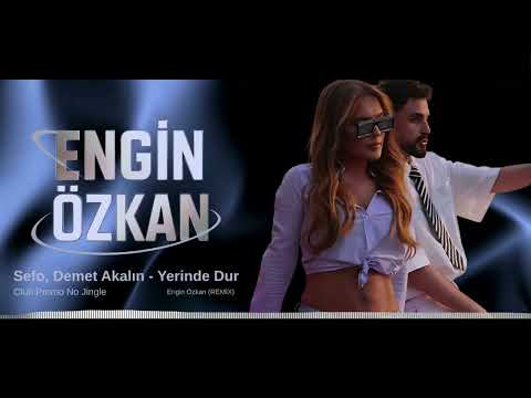 Yerinde Dur - Sefo, Demet Akalın (Engin Özkan Remix)
