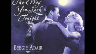 Beegie Adair - The Way You look Tonight (Dorothy Fields, Jerome Kern) - The Way You Look Tonight 01