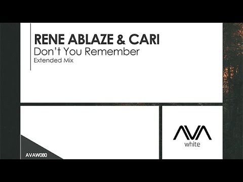 Rene Ablaze & Cari - Don't You Remember - UCvYuEpgW5JEUuAy4sNzdDFQ