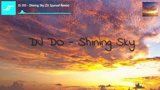 DJ DO - Shining Sky (DJ Spyroof Remix)
