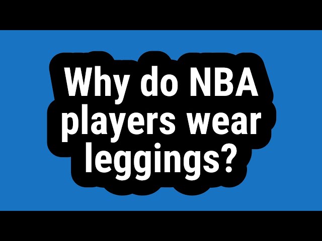 What Leggings Do NBA Players Wear?
