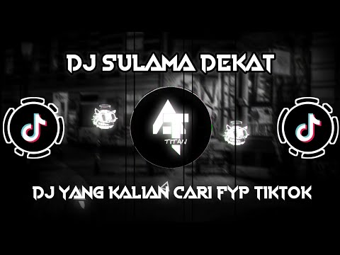 DJ VIRAL - DJ SULAMA DEKAT SLOW TERBARU 2023🎧 || FYP TIKTOK