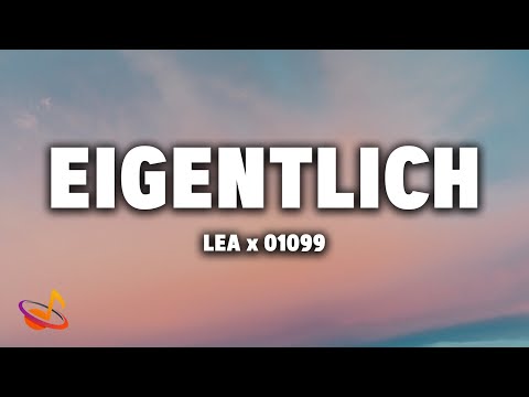 LEA x 01099 - EIGENTLICH [Lyrics]