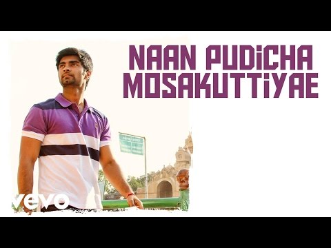 Naan Pudicha Mosakuttiyae Lyric | Adharvaa, Sri Divya | G.V. Prakash Kumar | Raviarasu - UCTNtRdBAiZtHP9w7JinzfUg