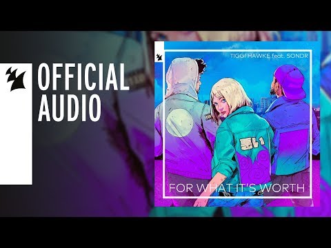 Tiggi Hawke feat. Sondr - For What It's Worth - UCGZXYc32ri4D0gSLPf2pZXQ