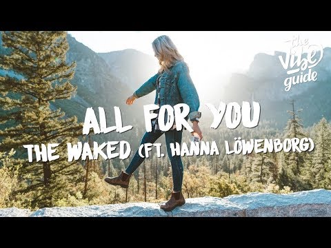 The Waked - All For You (Lyrics) ft. Hanna Löwenborg - UCxH0sQJKG6Aq9-vFIPnDZ2A