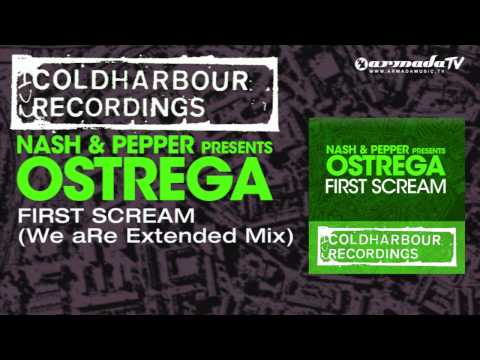 Nash & Pepper presents Ostrega - First Scream (We aRe Extended Mix) - UCGZXYc32ri4D0gSLPf2pZXQ