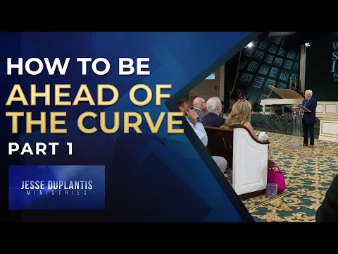 How To Be Ahead Of The Curve, Part 1  Jesse Duplantis