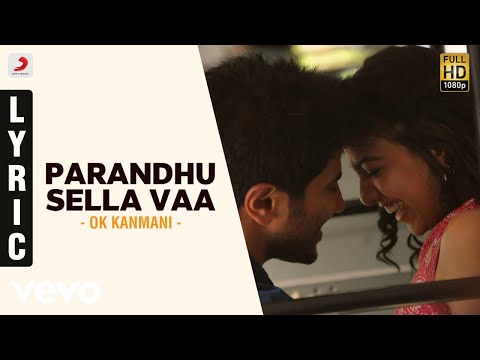 OK Kanmani - Parandhu Sella Vaa Lyric Video | A.R. Rahman, Mani Ratnam - UCTNtRdBAiZtHP9w7JinzfUg