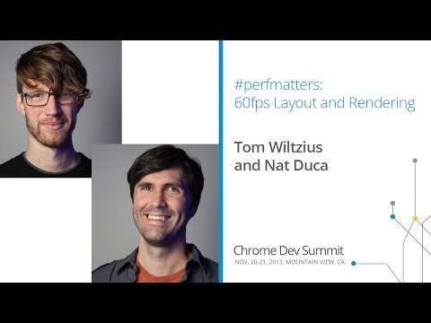 #perfmatters: 60fps layout and rendering - Chrome Dev Summit 2013 (Tom Wiltzius and Nat Duca) - UC_x5XG1OV2P6uZZ5FSM9Ttw