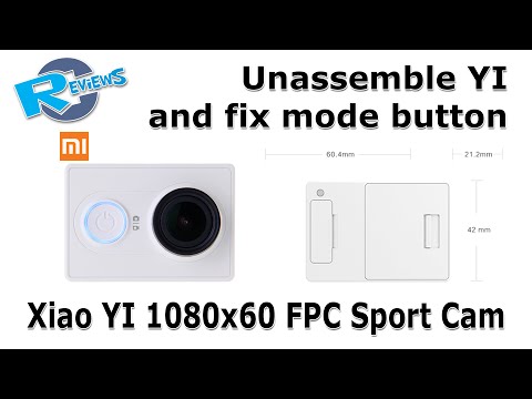 Xiao YI easy way to disassemble and Mode button fix - UCv2D074JIyQEXdjK17SmREQ