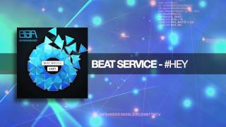 BEAT SERVICE -  #Hey (BeatServiceAudio / RazNitzanMusic)