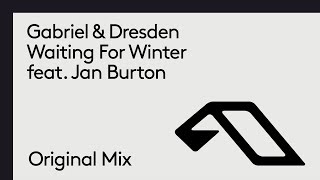 Gabriel & Dresden feat. Jan Burton - Waiting For Winter