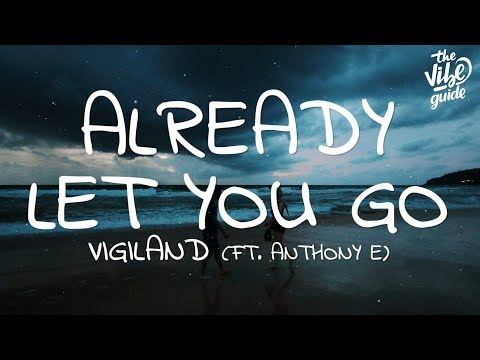 Vigiland - Already Let You Go (Lyrics) ft. Anthony E - UCxH0sQJKG6Aq9-vFIPnDZ2A