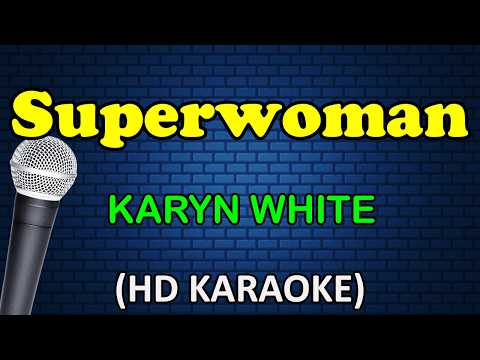 SUPERWOMAN - Karyn White (HD Karaoke)