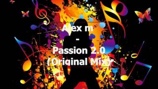 Alex M - Passion 2.0 (Original Mix)