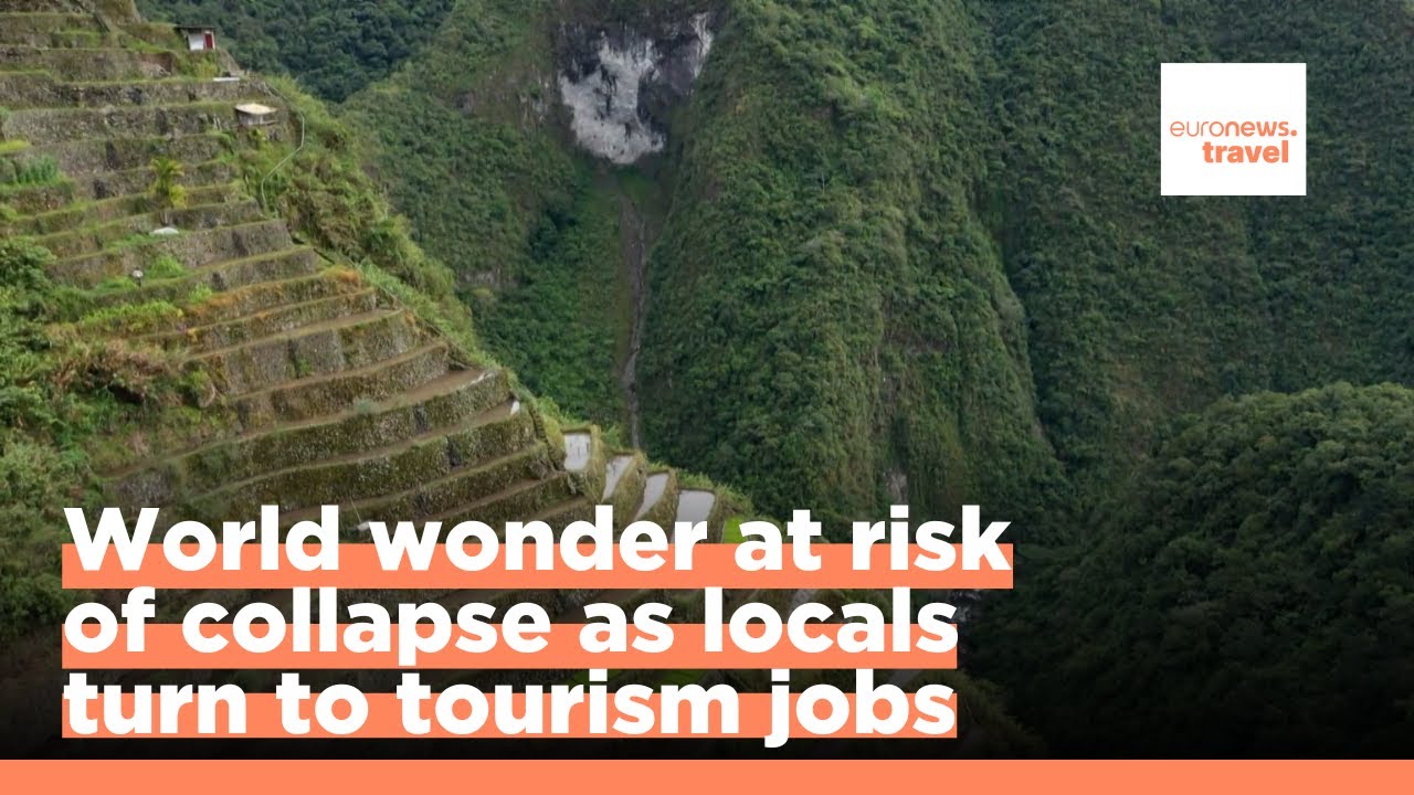Banaue Rice Terraces: World wonder at risk of collapse as as locals turn to tourism jobs