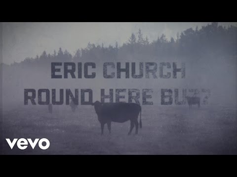 Eric Church - Round Here Buzz (Lyric Video) - UCoas7UcXqImAc_XHz_lROGg
