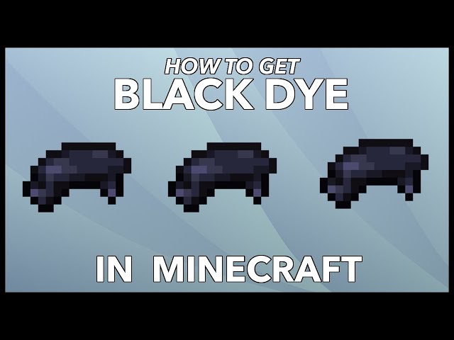 How to Get A LOT of Black Dye in Minecraft – Tips & Tricks