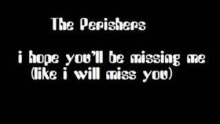 The Perishers - I Hope You'll Be Missing Me