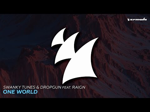 Swanky Tunes & Dropgun feat Raign - One World - UCGZXYc32ri4D0gSLPf2pZXQ