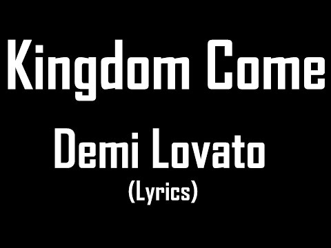 Kingdom Come feat. Iggy Azalea - Demi Lovato (Lyrics)