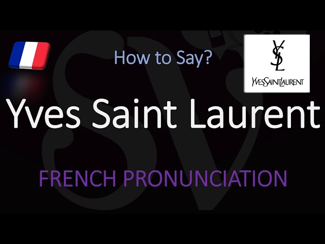 How To Pronounce Yves Saint Laurent StuffSure