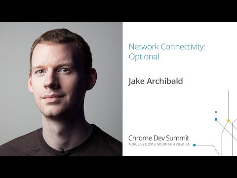Network connectivity: optional - Chrome Dev Summit 2013 (Jake Archibald) - UC_x5XG1OV2P6uZZ5FSM9Ttw
