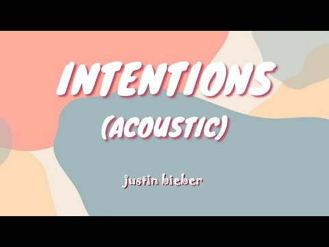 Justin Bieber - Intentions [Acoustic] (Lyrics)