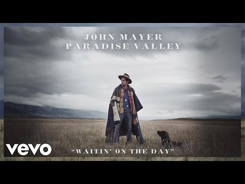 John Mayer - Waitin' On The Day - UC9KhB07HSEtWISy_LFWwHzw