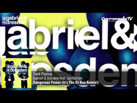 Gabriel & Dresden feat. Jan Burton - Dangerous Power (It's The DJ Kue Remix!) - UCGZXYc32ri4D0gSLPf2pZXQ