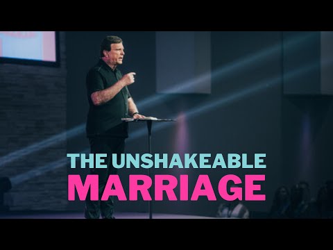 The Unshakeable Marriage  Jimmy Evans  XO Marriage Conference 2021