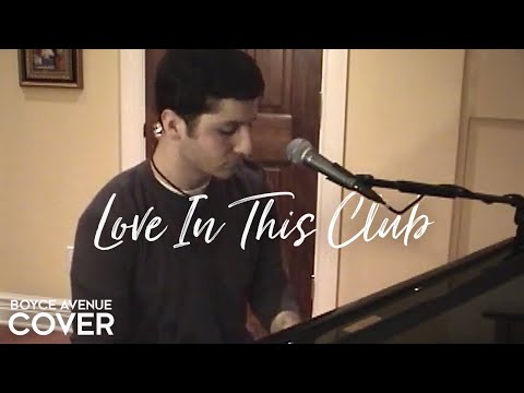 Boyce Avenue - Love In This Club