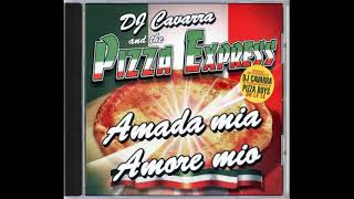 DJ Cavarra & The Pizza Express - Amada Mia Amore Mio (2001)
