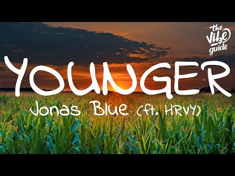 Jonas Blue - Younger (Lyrics) ft. HRVY - UCxH0sQJKG6Aq9-vFIPnDZ2A