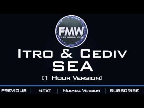 Itro & Cediv - Sea [1 Hour Version] - UC4wUSUO1aZ_NyibCqIjpt0g