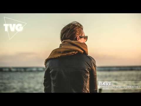 RÆVE - When Love Hurts (Breathe) - UCouV5on9oauLTYF-gYhziIQ