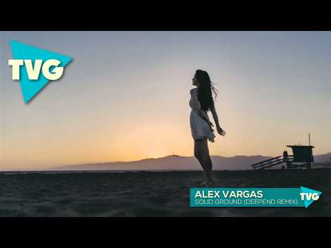 Alex Vargas - Solid Ground (Deepend Remix) - UCxH0sQJKG6Aq9-vFIPnDZ2A