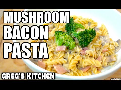 CREAMY BACON AND MUSHROOM PASTA RECIPE - Greg's Kitchen - UCGXHiIMcPZ9IQNwmJOv12dQ