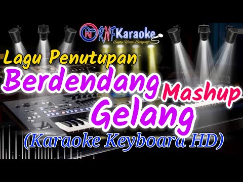 LAGU PENUTUPAN ELECTONE DAN KARAOKE LIVE - BERDENDANG MASHUP GELANG SIPAKU GELANG | RNF KARAOKE