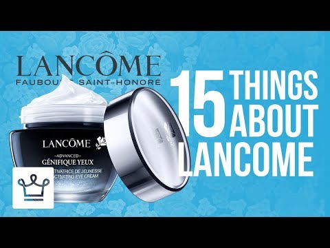 15 Things You Didn't Know About LANCÔME - UCNjPtOCvMrKY5eLwr_-7eUg